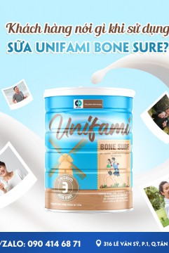 Khách hàng nói gì khi sử dụng Sữa UNIFAMI BONE SURE?